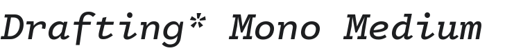 Drafting* Mono Medium Italic Font Preview
