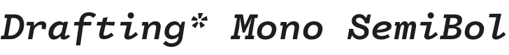 Drafting* Mono SemiBold Italic Font Preview