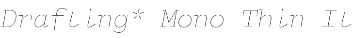 Drafting* Mono Thin Italic Font Preview