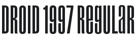 Droid 1997 Font Preview
