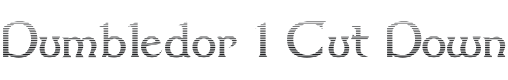 Dumbledor 1 Cut Down Font Preview