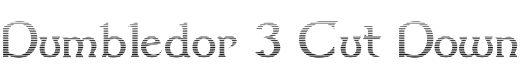 Dumbledor 3 Cut Down Font Preview