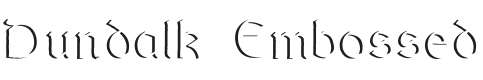 Dundalk Embossed Font Preview