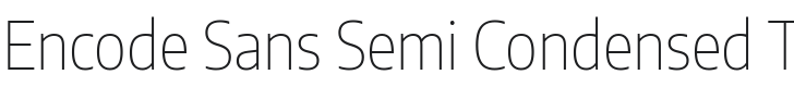 Encode Sans Semi Condensed Thin Font Preview