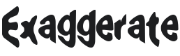 Exaggerate Font Preview