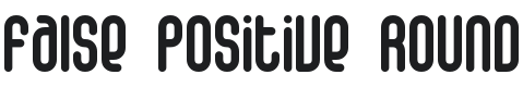 False Positive Round BRK Font Preview