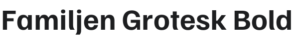Familjen Grotesk Bold Font Preview