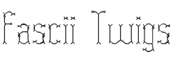 Fascii Twigs BRK Font Preview