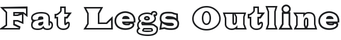 Fat Legs Outline Font Preview