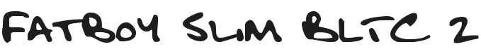 Fatboy Slim BLTC 2 BRK Font Preview