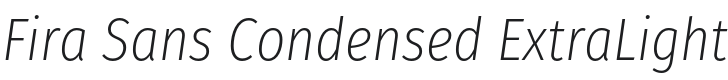 Fira Sans Condensed ExtraLight Italic Font Preview