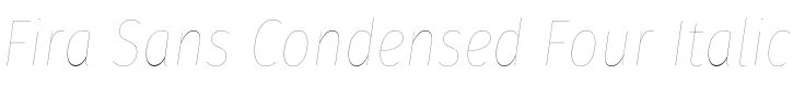 Fira Sans Condensed Four Italic Font Preview