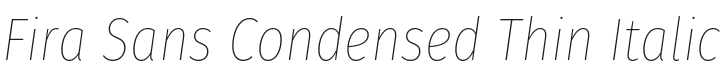 Fira Sans Condensed Thin Italic Font Preview