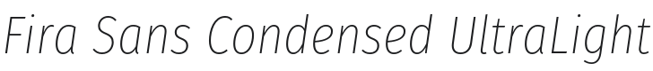 Fira Sans Condensed UltraLight Italic Font Preview