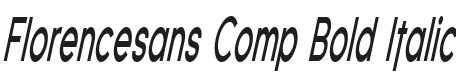 Florencesans Comp Bold Italic Font Preview