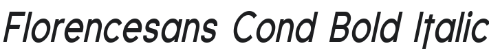 Florencesans Cond Bold Italic Font Preview