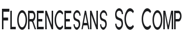 Florencesans SC Comp Font Preview