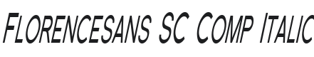 Florencesans SC Comp Italic Font Preview