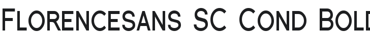 Florencesans SC Cond Bold Font Preview