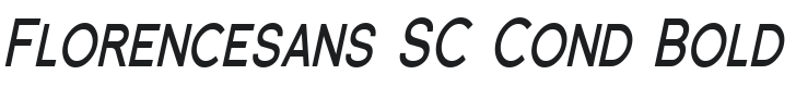 Florencesans SC Cond Bold Italic Font Preview