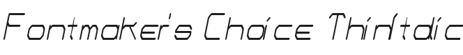 Fontmaker's Choice ThinItalic Font Preview
