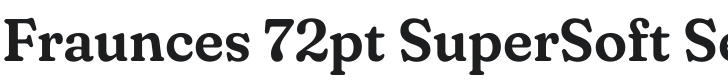 Fraunces 72pt SuperSoft SemiBold Font Preview