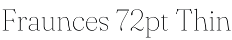 Fraunces 72pt Thin Font Preview