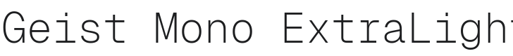 Geist Mono ExtraLight Font Preview