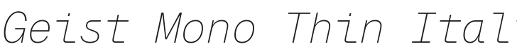 Geist Mono Thin Italic Font Preview