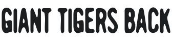 Giant Tigers Back-Regular Font Preview