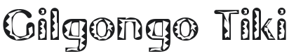 Gilgongo Tiki Font Preview