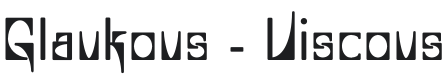Glaukous - Viscous Font Preview
