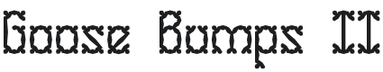 Goose Bumps II BRK Font Preview