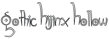 Gothic Hijinx Hollow Font Preview