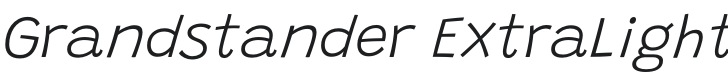 Grandstander ExtraLight Italic Font Preview