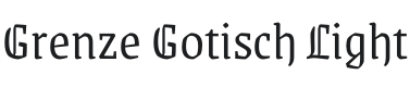 Grenze Gotisch Light Font Preview