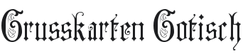 Grusskarten Gotisch Font Preview