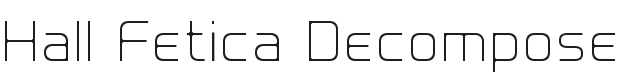 Hall Fetica Decompose Font Preview