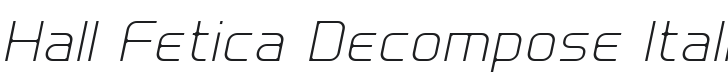 Hall Fetica Decompose Italic Font Preview