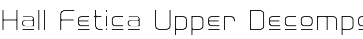 Hall Fetica Upper Decompose Font Preview