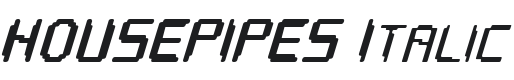 HOUSEPIPES Italic Font Preview
