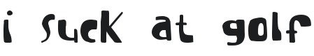 I suck at golf Font Preview