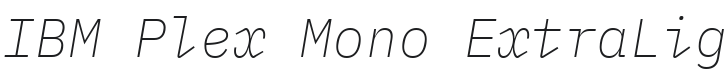 IBM Plex Mono ExtraLight Italic Font Preview