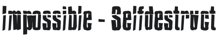 Impossible - Selfdestruct Font Preview