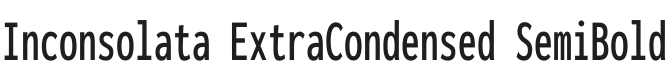 Inconsolata ExtraCondensed SemiBold Font Preview
