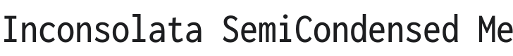 Inconsolata SemiCondensed Medium Font Preview