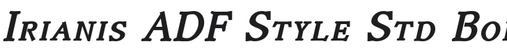 IrianisADFStyleStd-BoldItalic Font Preview