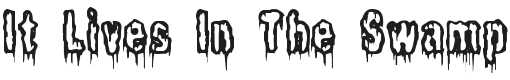 It Lives In The Swamp Font Preview