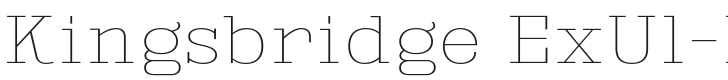 Kingsbridge ExUl-Regular Font Preview