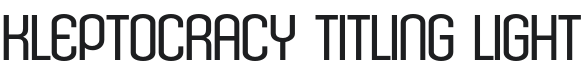 Kleptocracy Titling Lt-Regular Font Preview